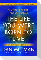 The Life You Were Born to Live