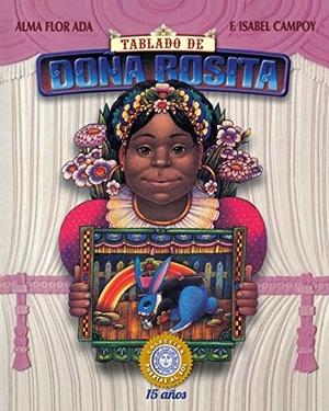 Flor Ada, Alma / F Isabel Campoy. Tablado de Dona Rosita. Santillana USA Publishing Company, 2016.