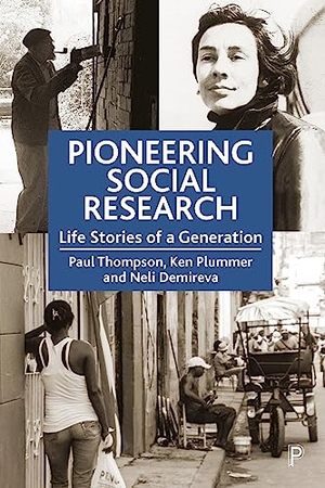 Thompson, Paul / Plummer, Ken et al. Pioneering Social Research - Life Stories of a Generation. Bristol University Press, 2022.