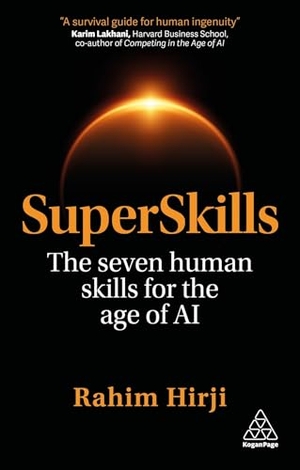 Hirji, Rahim. SuperSkills - The Seven Human Skills for the Age of AI. Kogan Page, 2026.