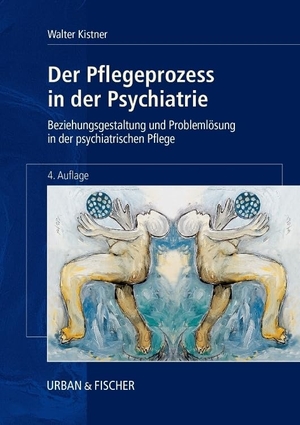 Kistner, Walter. Der Pflegeprozess in der Psychiatrie - Beziehungsgestaltung und Problemlösung in der psychiatrischen Pflege. Urban & Fischer/Elsevier, 2002.