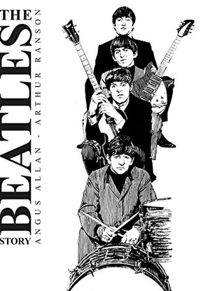 Ranson, Arthur / Angus Allan. The Beatles Story. Rebellion, 2018.