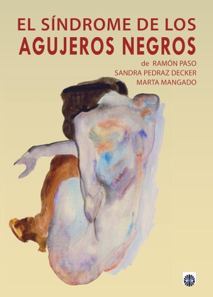 Paso, Ramón / Pedraz Decker, Sandra et al. El síndrome de los agujeros negros. DESARROLLO DE AMBITOS DE LECTURA Y APREN, 2019.