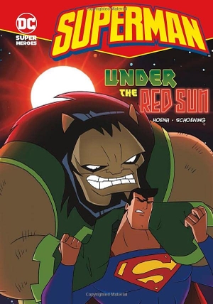 Hoena, Blake A. Superman: Under the Red Sun. Capstone, 2009.