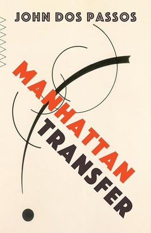 Dos Passos, John. Manhattan Transfer. Knopf Doubleday Publishing Group, 2021.