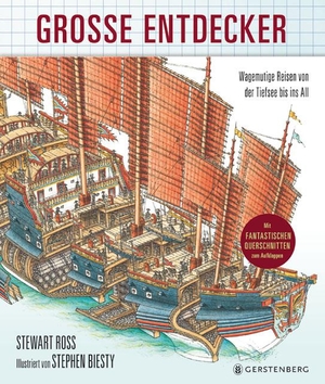 Biesty, Stephen / Stewart Ross. Große Entdecker - Wagemutige Reisen von der Tiefsee bis ins All. Gerstenberg Verlag, 2011.