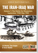 The Iran-Iraq War (Revised & Expanded Edition): Volume 1 - The Battle for Khuzestan, September 1980-May 1982