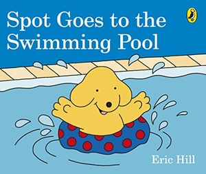 Hill, Eric. Spot Goes to the Swimming Pool. Penguin Life, 2018.