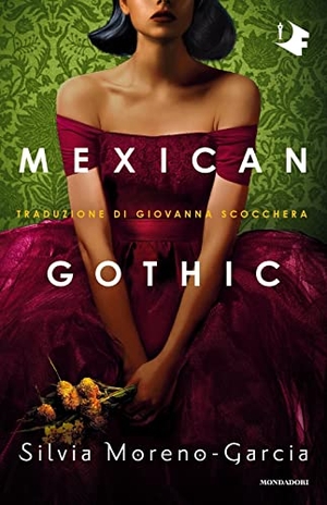 Moreno-Garcia, Silvia. Mexican gothic. Mondadori, 2023.