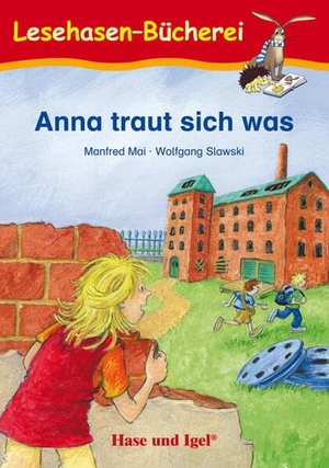 Mai, Manfred. Anna traut sich was - Schulausgabe. Hase und Igel Verlag GmbH, 2013.