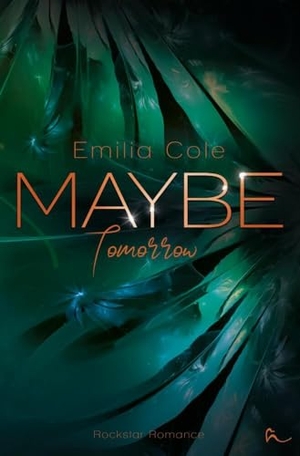Cole, Emilia. Maybe Tomorrow. Rinoa Verlag, 2024.