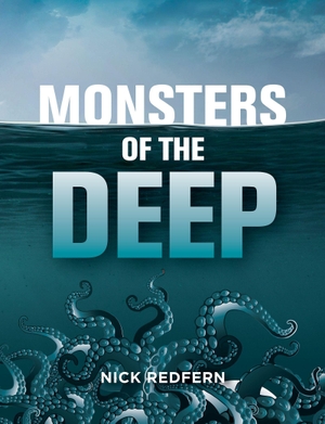 Redfern, Nick. Monsters Of The Deep. Visible Ink Press, 2020.