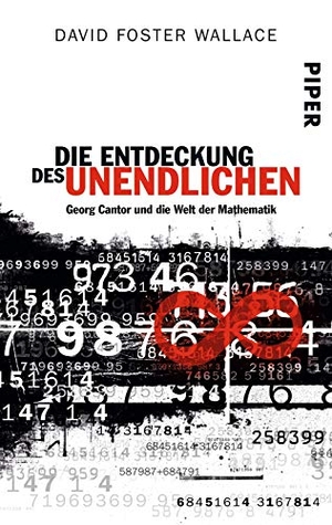 Wallace, David Foster. Die Entdeckung des Unendlichen - Georg Cantor und die Welt der Mathematik. Piper Verlag GmbH, 2009.