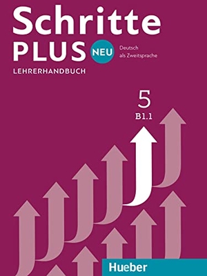 Kalender, Susanne / Petra Klimaszyk. Schritte plus Neu 5 B1.1 Lehrerhandbuch - Deutsch als Zweitsprache. Hueber Verlag GmbH, 2018.