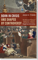 Born in Crisis and Shaped by Controversy, Volume 2