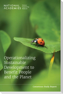 Operationalizing Sustainable Development to Benefit People and the Planet