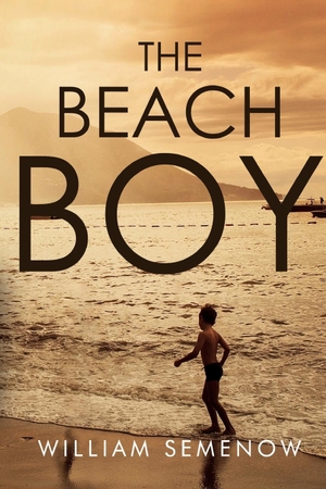 Semenow, William. The Beach Boy. Olympia Publishers, 2022.