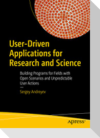 User-Driven Applications for Research and Science