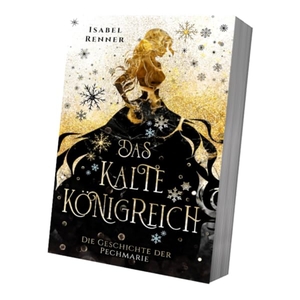 Renner, Isabel. Das kalte Königreich - Die Geschichte der Pechmarie. booXperts, 2024.