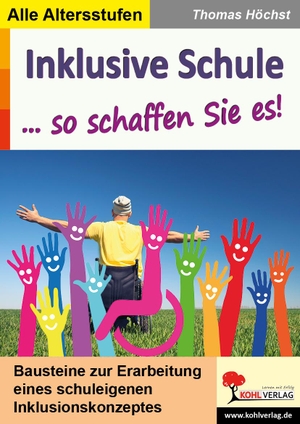 Höchst, Thomas. Inklusive Schule - ... so schaffen Sie es!. Kohl Verlag, 2019.