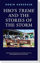 Hbo's Treme and the Stories of the Storm: From New Orleans as Disaster Myth to Groundbreaking Television