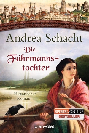 Schacht, Andrea. Die Fährmannstochter. Blanvalet Taschenbuchverl, 2015.