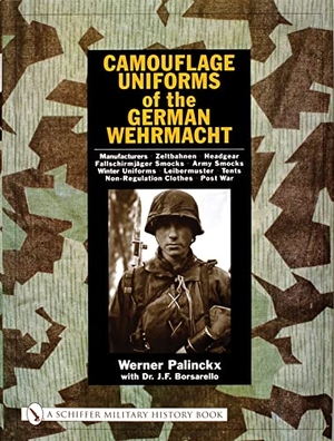 Palinckx, Werner. Camouflage Uniforms of the German Wehrmacht - Manufacturers - Zeltbahnen - Headgear - Fallschirmjager Smocks - Army Smocks - Padded Uniforms - Leibermuster - Tents - Non-Regulation Clothes - Post War. Schiffer Publishing, 2002.