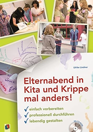 Lindner, Ulrike. Elternabend in Kita und Krippe mal anders! - Einfach vorbereiten - professionell durchführen - lebendig gestalten. Verlag an der Ruhr GmbH, 2010.
