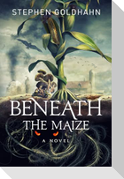 Beneath the Maize