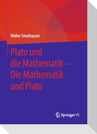 Plato und die Mathematik - Die Mathematik und Plato