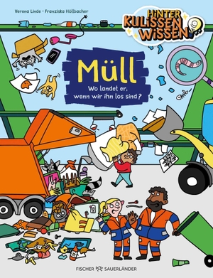 Linde, Verena. HinterKulissenWissen - Müll - Wo landet er, wenn wir ihn los sind? |  Für neugierige Kinder ab 7 Jahren: Spannendes Sachbuch über Müllabfuhr, Recycling & Umweltschutz mit Wimmelbildern und Comics. FISCHER Sauerländer, 2026.
