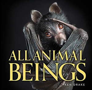 Drake. All Animal Beings. New Holland Publishers, 2018.