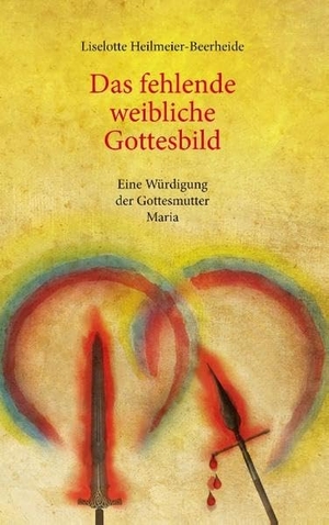 Heilmeier-Beerheide, Liselotte. Das fehlende weibliche Gottesbild. BoD - Books on Demand, 2017.