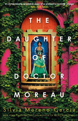 Moreno-Garcia, Silvia. The Daughter of Doctor Moreau. Quercus Publishing Plc, 2023.