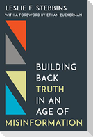 Building Back Truth in an Age of Misinformation