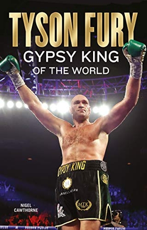 Cawthorne, Nigel. Tyson Fury - Gypsy King of the World. Gemini Books Group Ltd, 2020.