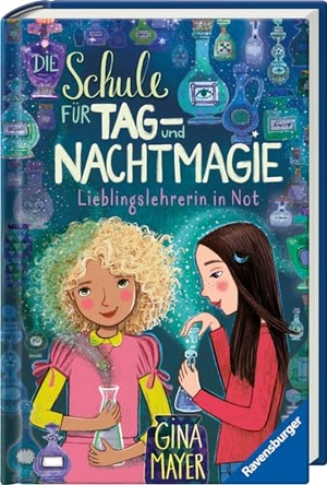 Mayer, Gina. Die Schule für Tag- und Nachtmagie, Band 5 - Lieblingslehrerin in Not. Ravensburger Verlag, 2023.