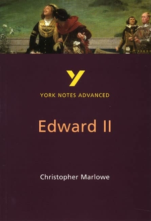Marlowe, Christopher / X. Edward II (York Notes Advanced) English Literature Study Guide - for 2026, 2027 exams - York Notes Series. Pearson Education Limited, 2001.