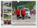 Willkommen in Dawson City - Die legendäre Goldgräberstadt am Yukon (Wandkalender 2025 DIN A4 quer), CALVENDO Monatskalender