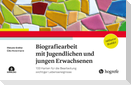 Biografiearbeit mit Jugendlichen und jungen Erwachsenen
