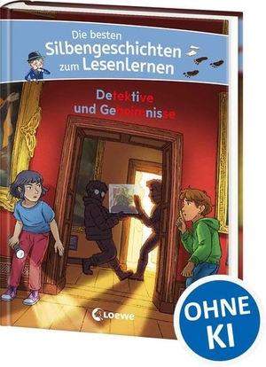 Die besten Silbengeschichten zum Lesenlernen - Detektive und Geheimnisse - Silbe für Silbe zum Leseprofi - Mit Silbenfärbung zum leichteren Erfassen der Wörter - Für Kinder ab 6 Jahren. Loewe Verlag GmbH, 2026.