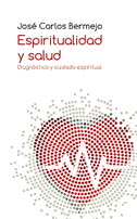 Espiritualidad y salud : diagnóstico y cuidado espiritual