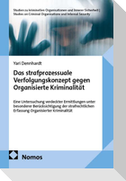 Das strafprozessuale Verfolgungskonzept gegen Organisierte Kriminalität