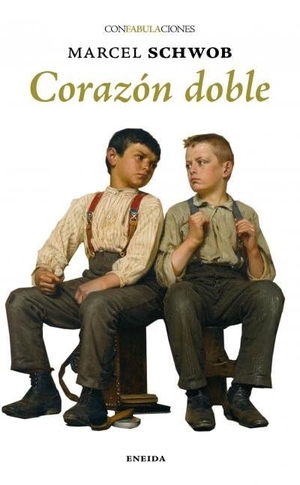 Schwob, Marcel. Corazón doble. ENEIDA EDITORIAL, 2021.