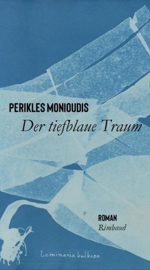 Monioudis, Perikles. Der tiefblaue Traum. Rimbaud Verlagsges mbH, 2024.
