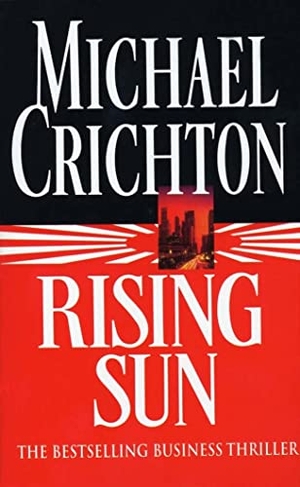 Crichton, Michael. Rising Sun. Cornerstone, 1995.