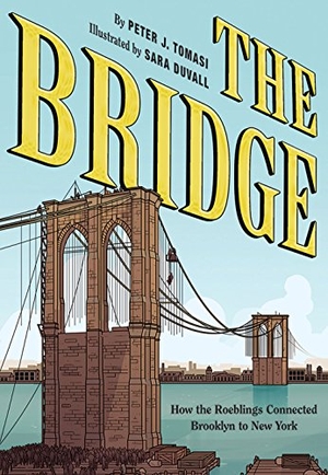 Tomasi, Peter J. The Bridge - How the Roeblings Connected Brooklyn to New York. Harry N. Abrams, 2018.