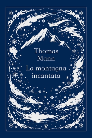 Mann, Thomas. La montagna incantata. Rusconi Libri, 2026.