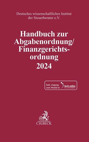 Deutsches Wissenschaftliches Institut Der Steuerberater E. V. (Hrsg.). Handbuch zur Abgabenordnung / Finanzgerichtsordnung 2024 - Handbuch des steuerlichen Verwaltungs- und Verfahrensrechts. C.H. Beck, 2024.