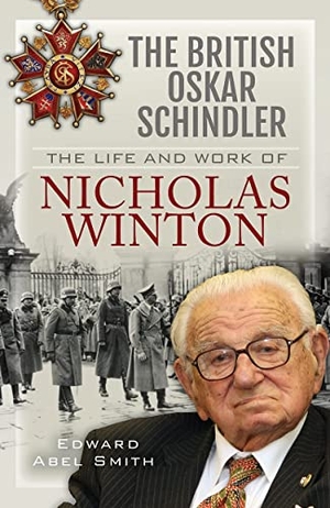 Smith, Edward Abel. The British Oskar Schindler - The Life and Work of Nicholas Winton. Pen & Sword Books Ltd, 2023.